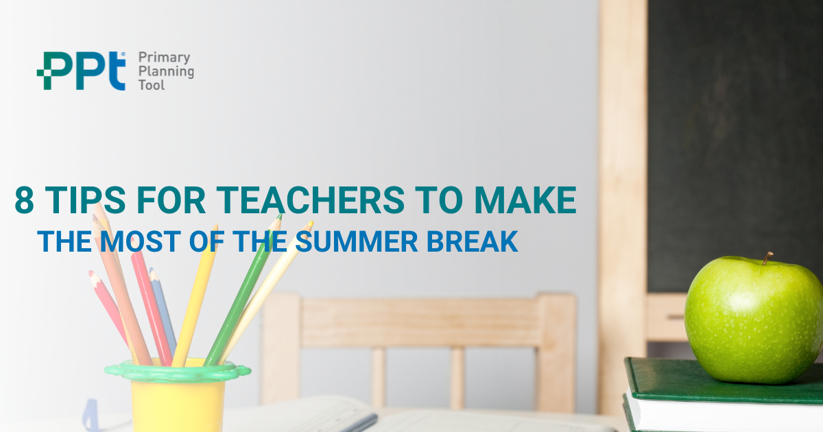 8 Tips for Teachers to Make the Most of the Summer Break